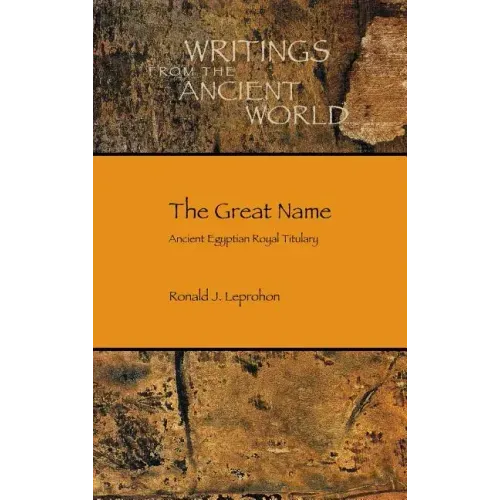The Great Name: Ancient Egyptian Royal Titulary