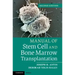 Manual of Stem Cell and Bone Marrow Transplantation