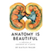 Anatomy Is Beautiful