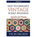 Easy To Crochet Vintage Scrap Afghans: Squares and Shapes