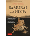 Samurai and Ninja: The Real Story Behind the Japanese Warrior Myth That Shatters the Bushido Mystique