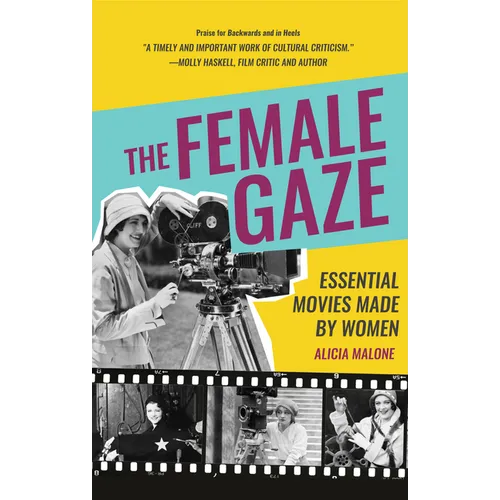 The Female Gaze: Essential Movies Made by Women (Alicia Malone's Movie History of Women in Entertainment) (Birthday Gift for Her)