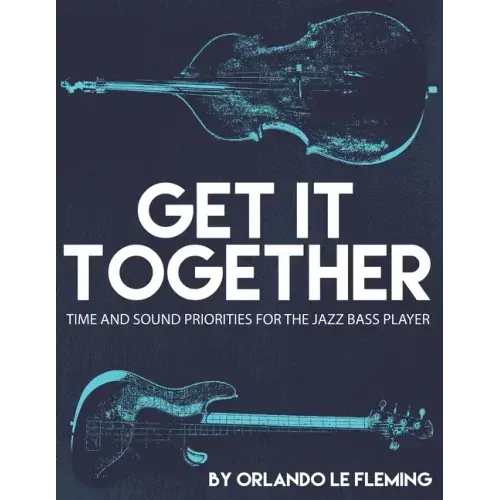 Get It Together: Time and Sound Priorities For the Jazz Bass Player