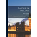 Labour in Ireland; Labour in Irish History; the Reconquest of Ireland;