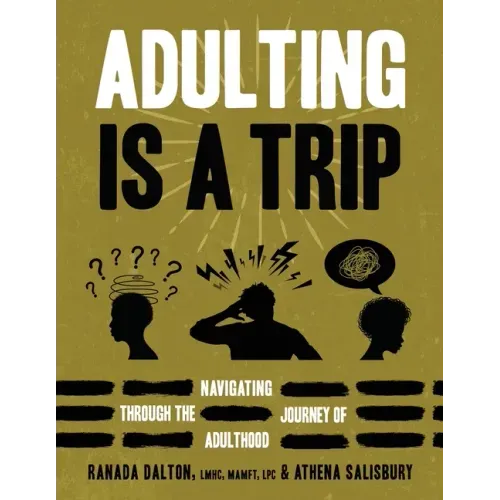 Adulting Is A Trip: Navigating Through the Journey of Adulthood