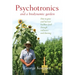 Psychotronics and a Biodynamic Garden: How to Grow and Harvest Healthier Food Through Radionics and Dowsing