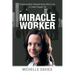 Miracle Worker: Enlightened Rebel Osteopath Brings Gifts for You to Create a Happier Life