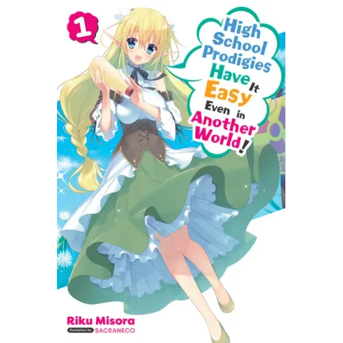 High School Prodigies Have It Easy Even in Another World!, Vol. 1 (Light Novel): Volume 1