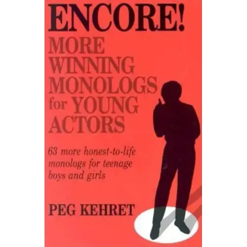 Encore! More Winning Monologs for Actors