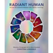 Radiant Human: Discover the Connection Between Color, Identity, and Energy