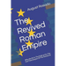 The Revived Roman Empire: Why the EU Is The Embryo For The End Time Empire Of The Antichrist