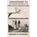 Awakening to the Strange Perfume of the Precious Mountains: A Memoir of Friendship and Beauty in the Viet Nam War