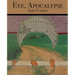 Eye, Apocalypse