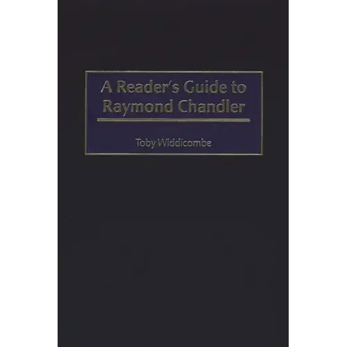 A Reader's Guide to Raymond Chandler