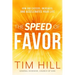 The Speed of Favor: How God Exceeds, Increases, and Accelerates Your Life
