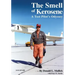 The Smell of Kerosene: A Test Pilot's Odyssey
