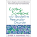 Loving Someone with Borderline Personality Disorder: How to Keep Out-Of-Control Emotions from Destroying Your Relationship