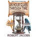 An Hour Glass Through Time