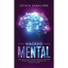Hackeo Mental: Cómo Cambiar Tu Mente, Volverte Un Maestro De Tus Emociones, Lograr Las Metas Que Deseas Y Comenzar a Vivir Con Todo Tu Potencial