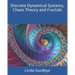Discrete Dynamical Systems, Chaos Theory and Fractals