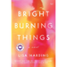 Bright Burning Things