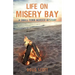 Life on Misery Bay: A Somewhat Fictional Memoir