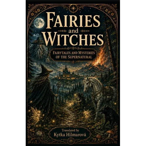 Fairies and Witches: Fairytales and Mysteries of the Supernatural
