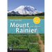 Day Hiking: Mount Rainier: National Park, Crystal Mountain, Cayuse and Chinook Passes