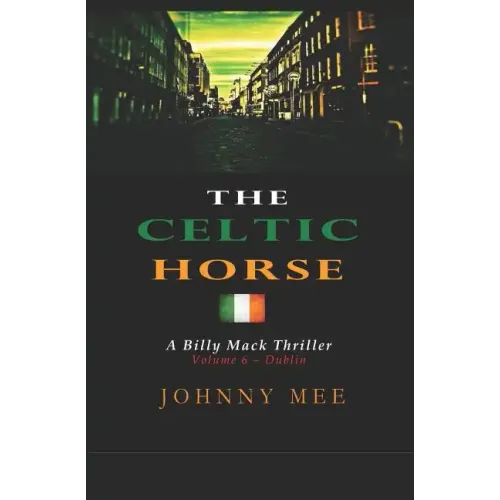 The Celtic Horse: Volume 6 - Dublin