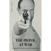 The Pistol in War: Training With Revolver and Self-Loading Pistol