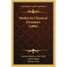 Studies In Chemical Dynamics (1896)