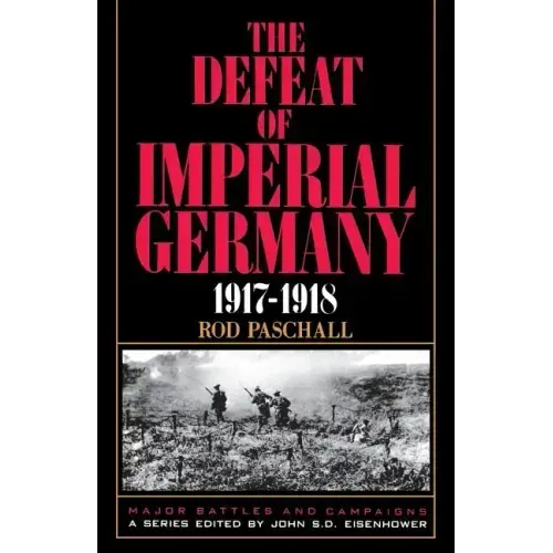 The Defeat of Imperial Germany, 1917-1918