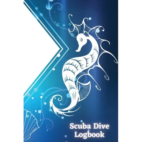 Scuba Dive Logbook: Personal Scuba Notebook for Beginner, Intermediate and Experienced Divers Perfect Gift for Divers Travel Size 6 x 9 inches