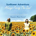 Sunflower Adventure: Always Facing the Sun!: A Photo Journey Through 350,000 Sunflowers