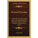 The Food Of London: A Sketch Of The Chief Varieties, Sources Of Supply, Probably Quantities, Modes Of Arrival, Processes Of Manufacture (1856)