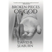Broken Pieces of God