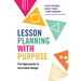 Lesson Planning with Purpose: Five Approaches to Curriculum Design