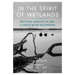 In the Spirit of Wetlands: Reviving Habitat in the Illinois River Watershed