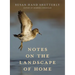 Notes on the Landscape of Home