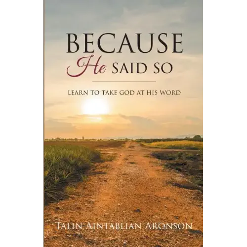 Because He Said So: Learn To Take God At His Word