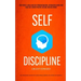 Self Discipline: Stop Being A Child And Beat Procrastination, Distraction Habits And Have Self-driven Positive Attitude And Willpower (