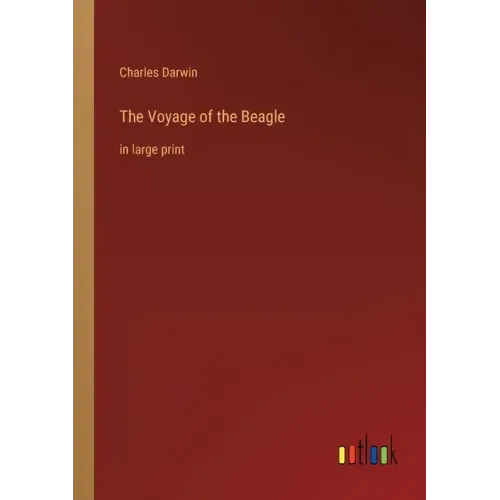 The Voyage of the Beagle: in large print