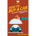 How To Buy a Car: Your Step By Step Guide In Buying a Car