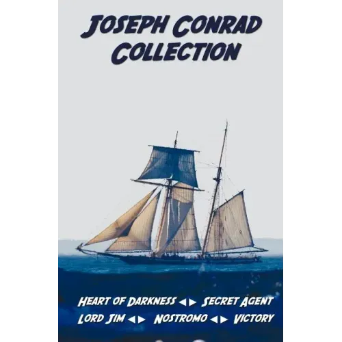 Joseph Conrad Collection Including (Unabridged): Heart of Darkness, Secret Agent, Lord Jim, Nostromo, Victory