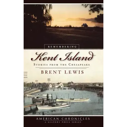 Remembering Kent Island: Stories from the Chesapeake
