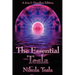 The Essential Tesla: A New System of Alternating Current Motors and Transformers, Experiments with Alternate Currents of Very High Frequenc