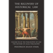 The Recovery of Historical Law: Volume 1B of the Philosophy of Law: The History of Legal Philosophy