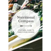 Nutritional Compass: A Natural Guide to Today's Food Choices