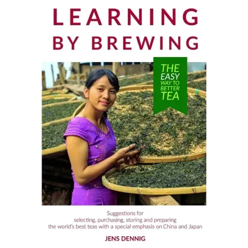 Learning by brewing: The easy way to better tea