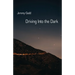 Driving Into the Dark